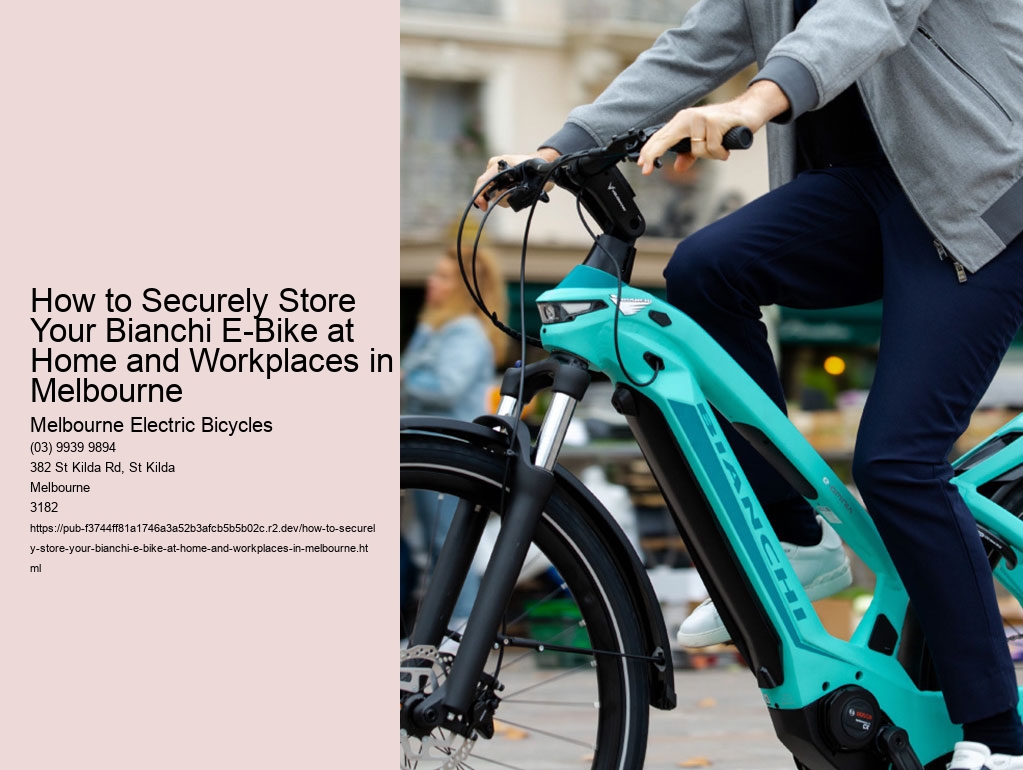 How to Securely Store Your Bianchi E-Bike at Home and Workplaces in Melbourne   